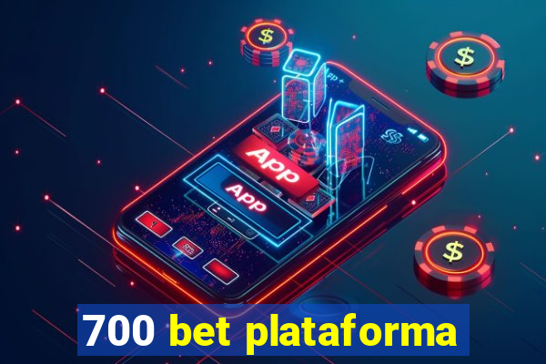 700 bet plataforma